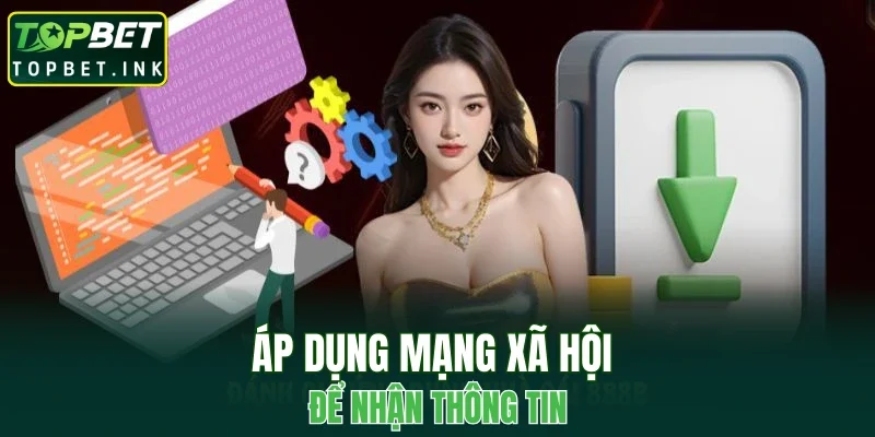 Áp dụng mạng xã hội để nhận thông tin