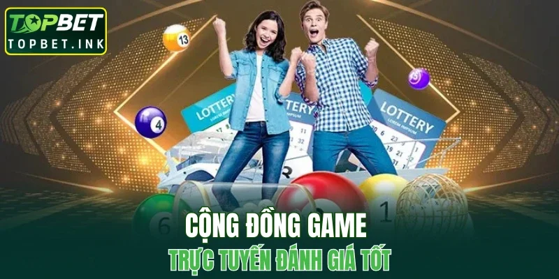 Cộng đồng game trực tuyến đánh giá tốt