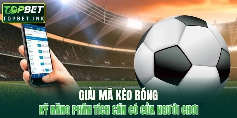 Giải mã kèo bóng