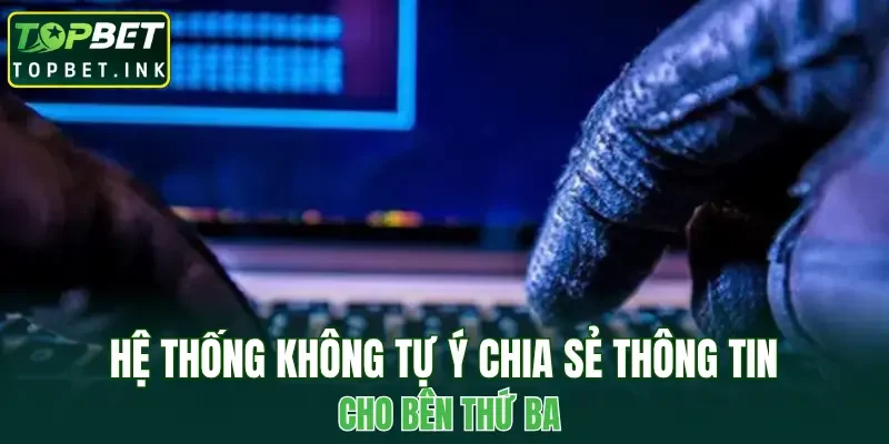 Hệ thống không tự ý chia sẻ thông tin người chơi cho bên thứ ba