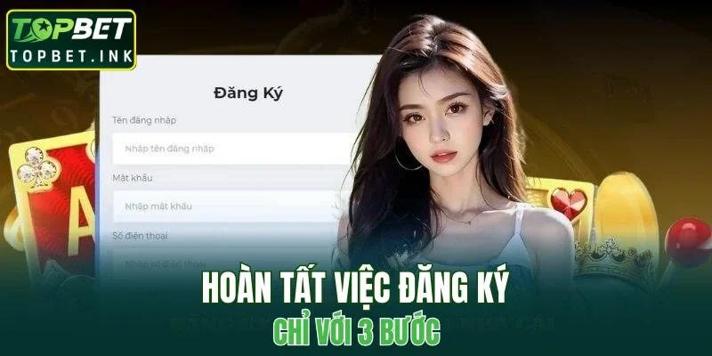 Hoàn tất việc đăng ký chỉ với 3 bước