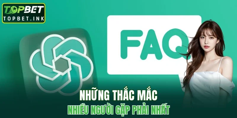 Những thắc mắc nhiều người gặp phải nhất